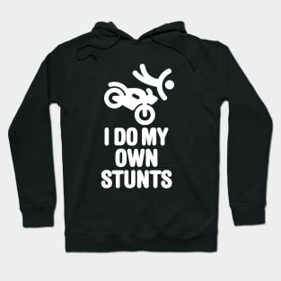 I do my own stunts funny motorcycle cruiser biker motorbike club Hoodie